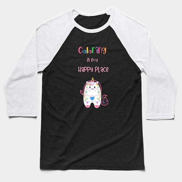 Coloring Is My Happy Place Baseball T-Shirt by 2cuteink